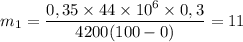 m_1 = \dfrac{0,35\times 44\times 10^6\times 0,3}{4200(100 - 0)} = 11