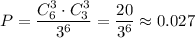 P=\dfrac{C^3_6\cdot C^3_3}{3^6}=\dfrac{20}{3^6}\approx 0.027