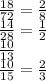 \frac{18}{72} = \frac{2}{8} \\ \frac{14}{28} = \frac{1}{2} \\ \frac{10}{13} \\ \frac{10}{15} = \frac{2}{3}