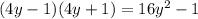 (4y-1)(4y+1)=16y^2-1\\