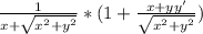 \frac{1}{x+\sqrt{x^{2}+y^{2}}} *(1+\frac{x+yy'}{\sqrt{x^{2}+y^{2}}} )
