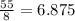 \frac{55}{8 } = 6.875