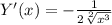 Y'(x)=-\frac{1}{2\sqrt[2]{x^3} }