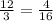 \frac{12}{3} = \frac{4}{16}