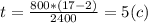 t=\frac{800*(17-2)}{2400} =5 (c)