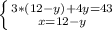 \left \{ {{3*(12-y)+4y=43} \atop {x=12-y}} \right.