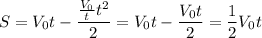 S = V_0t - \dfrac{\frac{V_0}{t}t^2}{2} = V_0t - \dfrac{V_0t}{2} = \dfrac{1}{2}V_0t