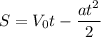 S = V_0t - \dfrac{at^2}{2}