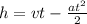 h = vt - \frac{at ^{2} }{2}