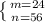 \left \{ {{m=24} \atop {n=56}} \right.