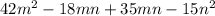 42 {m}^{2} - 18mn + 35mn - 15 {n}^{2}