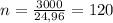 n=\frac{3000}{24,96}=120