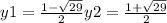 y1 = \frac{1 - \sqrt{29} }{2} y2 = \frac{1 + \sqrt{29} }{2}