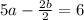 5a-\frac{2b}{2} = 6