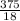 \frac{375}{18}