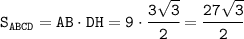 \tt S_{ABCD}=AB\cdot DH=9\cdot\cfrac{3\sqrt{3}}{2}=\cfrac{27\sqrt{3}}{2}