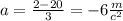 a = \frac{2 - 20}{3} = - 6 \frac{m}{c ^{2} }