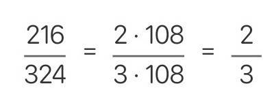 На какое наибольшее число можно сократить дробь 216/324?