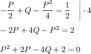 -\dfrac{P}{2}+Q-\dfrac{P^2}{4}=\dfrac{1}{2}~~~\bigg|\cdot 4\\ \\ -2P+4Q-P^2=2\\ \\ P^2+2P-4Q+2=0