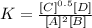 K = \frac{[C]^{0.5}[D]}{[A]^{2}[B]}