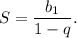 S=\dfrac{b_1}{1-q}.