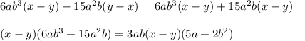 6ab^3(x-y)-15a^2b(y-x)=6ab^3(x-y)+15a^2b(x-y)=\\\\(x-y)(6ab^3+15a^2b)=3ab(x-y)(5a+2b^2)
