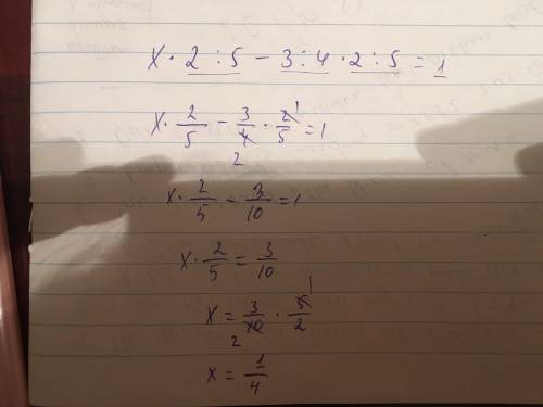 Для какого числа х верно равенство х*2/5-3/4*2/5=1?