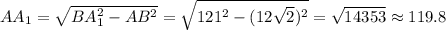 AA_1=\sqrt{BA^2_1-AB^2}=\sqrt{121^2-(12\sqrt{2})^2}=\sqrt{14353}\approx119.8