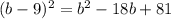 (b-9)^{2} = b^{2}-18b+81