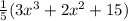 \frac{1}{5} (3x {}^{3} + 2x {}^{2} + 15)