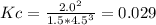 Kc = \frac{2.0^2}{1.5*4.5^3} = 0.029