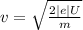 v=\sqrt{\frac{2|e|U}{m} }
