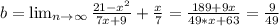 b= \lim_{n \to \infty} \frac{21-x^2}{7x+9}+\frac{x}{7}=\frac{189+9x}{49*x+63}=\frac{9}{49}