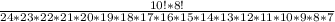 \frac{10! * 8!}{24*23*22*21*20*19*18*17*16*15*14*13*12*11*10*9*8*7}