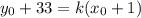 y_0+33=k(x_0+1)