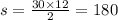 s = \frac{30 \times 12}{2} = 180