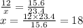 \frac{12}{x} = \frac{15.6}{23.4} \\ x = \frac{12 \times 23.4}{15.6} = 18