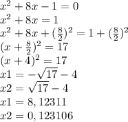 x^{2} +8x-1=0\\x^{2} +8x=1\\ x^{2} +8x+(\frac{8}{2})^{2}=1+(\frac{8}{2})^{2}\\(x+\frac{8}{2})^{2} =17\\(x+4)^{2}=17 \\x1=-\sqrt{17} -4\\x2=\sqrt{17}-4 \\x1=8,12311\\x2=0,123106
