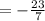 = - \frac{23}{7}