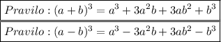 \boxed{Pravilo: (a+b)^3=a^3+3a^2b+3ab^2+b^3}\\\boxed{Pravilo: (a-b)^3=a^3-3a^2b+3ab^2-b^3}