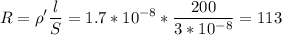 \displaystyle R=\rho'\frac{l}{S}=1.7*10^{-8}*\frac{200}{3*10^{-8}}=113