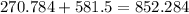 270.784 + 581.5=852.284