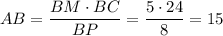 AB=\dfrac{BM\cdot BC}{BP}=\dfrac{5\cdot 24}{8}=15