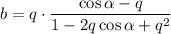 b=q\cdot\dfrac{\cos\alpha -q}{1-2q\cos\alpha+q^2}