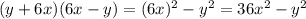 (y+6x)(6x-y)=(6x)^{2} -y^{2} =36x^{2} -y^{2}