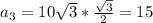 a_3=10\sqrt{3}*\frac{\sqrt{3}}{2}=15