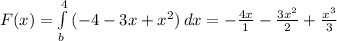 F(x)=\int\limits^4_b {(-4-3x+x^2)} \, dx=-\frac{4x}{1}-\frac{3x^2}{2}+\frac{x^3}{3}