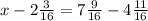 x - 2 \frac{3}{16} = 7 \frac{9}{16} - 4 \frac{11}{16}