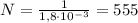N= \frac{1}{1,8 \cdot 10^{-3}} =555