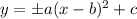 y=бa(x-b)^2+c